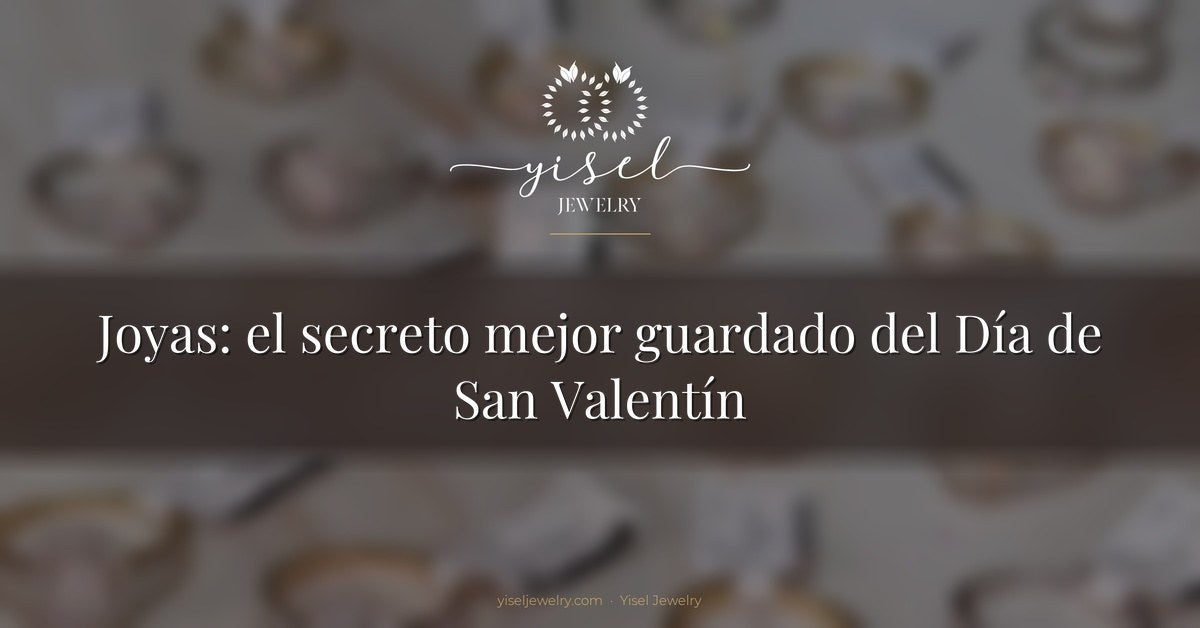 Joyas: el secreto mejor guardado del Día de San Valentín