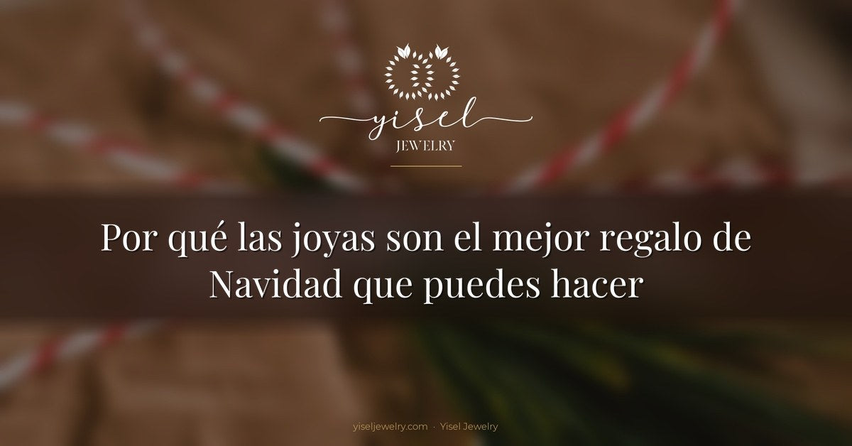 Por qué las joyas son el mejor regalo de Navidad que puedes hacer