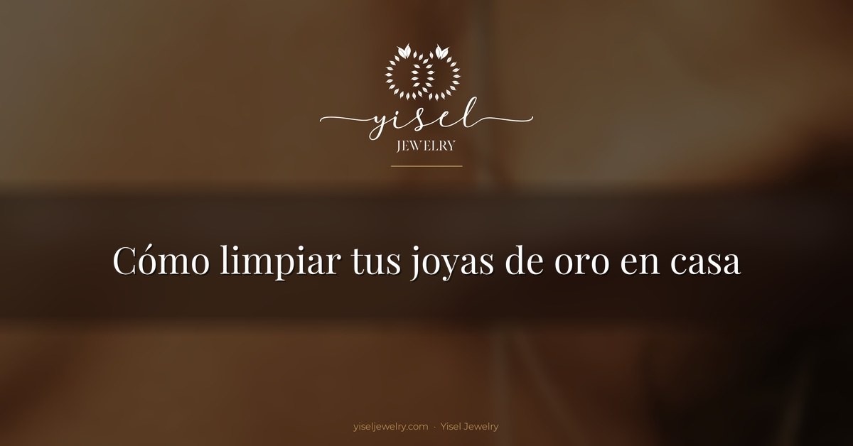 Cómo limpiar tus joyas de oro en casa