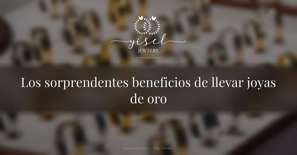 Los sorprendentes beneficios de llevar joyas de oro