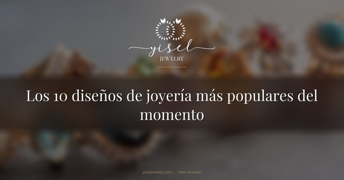 Los 10 diseños de joyería más populares del momento