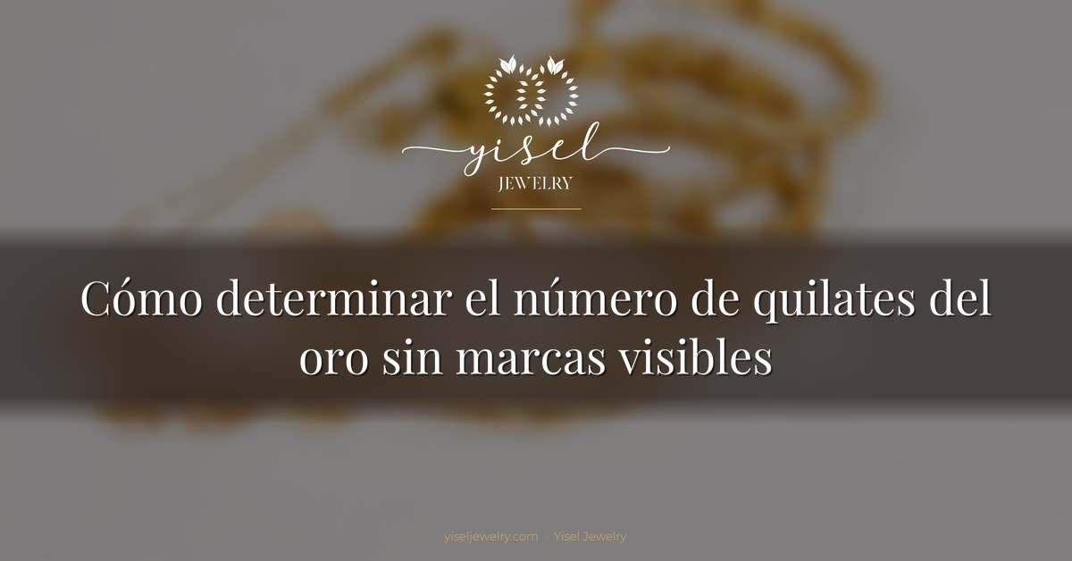 Cómo determinar el número de quilates del oro sin marcas visibles