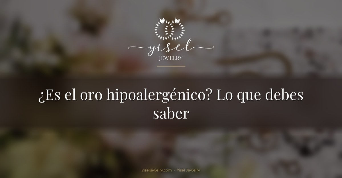 ¿Es el oro hipoalergénico? Lo que debes saber