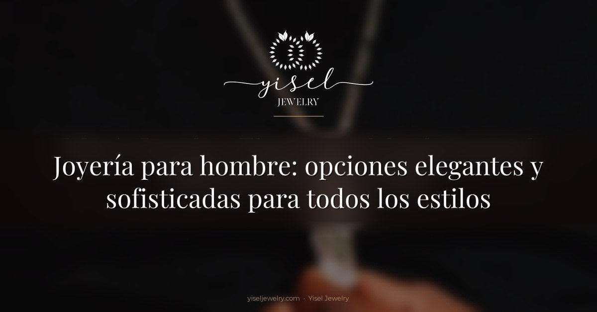 Joyería para hombre: opciones elegantes y sofisticadas para todos los estilos