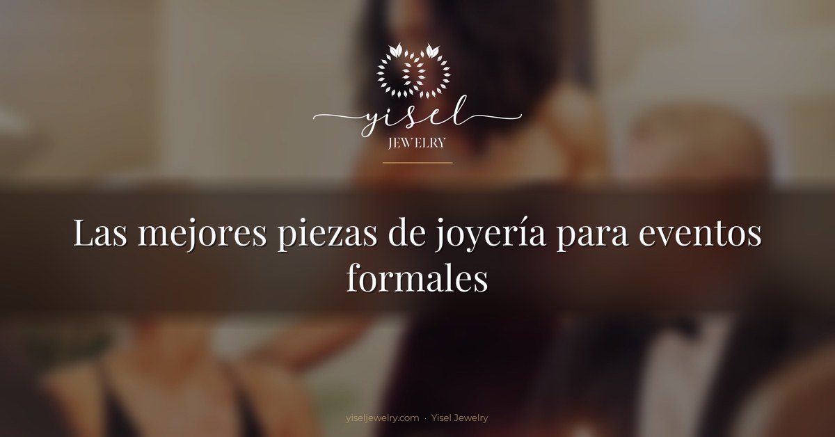 Las mejores piezas de joyería para eventos formales