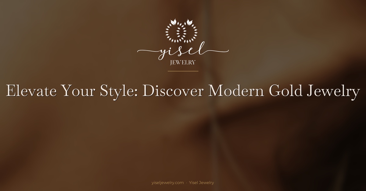 Da un toque de elegancia a tu estilo: descubre las joyas modernas de oro