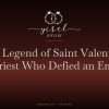 La leyenda de San Valentín: el sacerdote que desafió a un emperador por amor