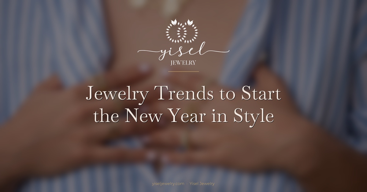 Tendencias en joyería para empezar el año nuevo con estilo